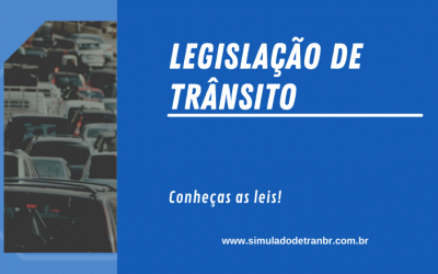 Conheça a Legislação de Trânsito no Brasil!