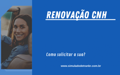 Saiba agora como fazer sua renovação CNH!