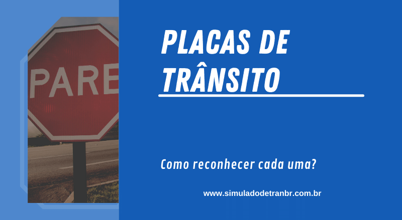 Placas de trânsito: entenda tudo sobre o assunto!