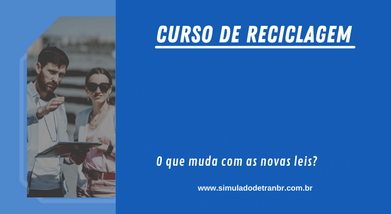 Curso de Reciclagem: O que muda com as novas leis?