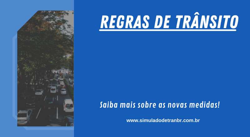 Regras de Trânsito: Saiba mais sobre as novas medidas